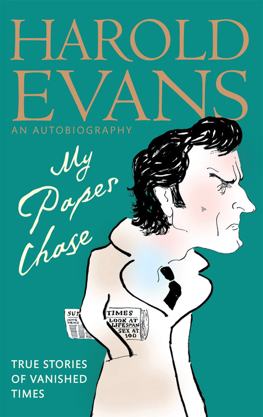 My Paper Chase: True Stories of Vanished Times: An Autobiography [Paperback] Evans, Harold