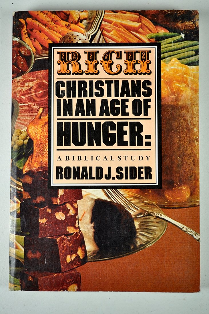 Rich Christians in an Age of Hunger: A Biblical Study [Paperback]