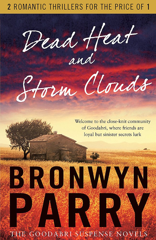 The Goodabri Suspense Novels: 2 romantic thrillers for the price of 1: Dead Heat and Storm Clouds [Paperback] Parry, Bronwyn