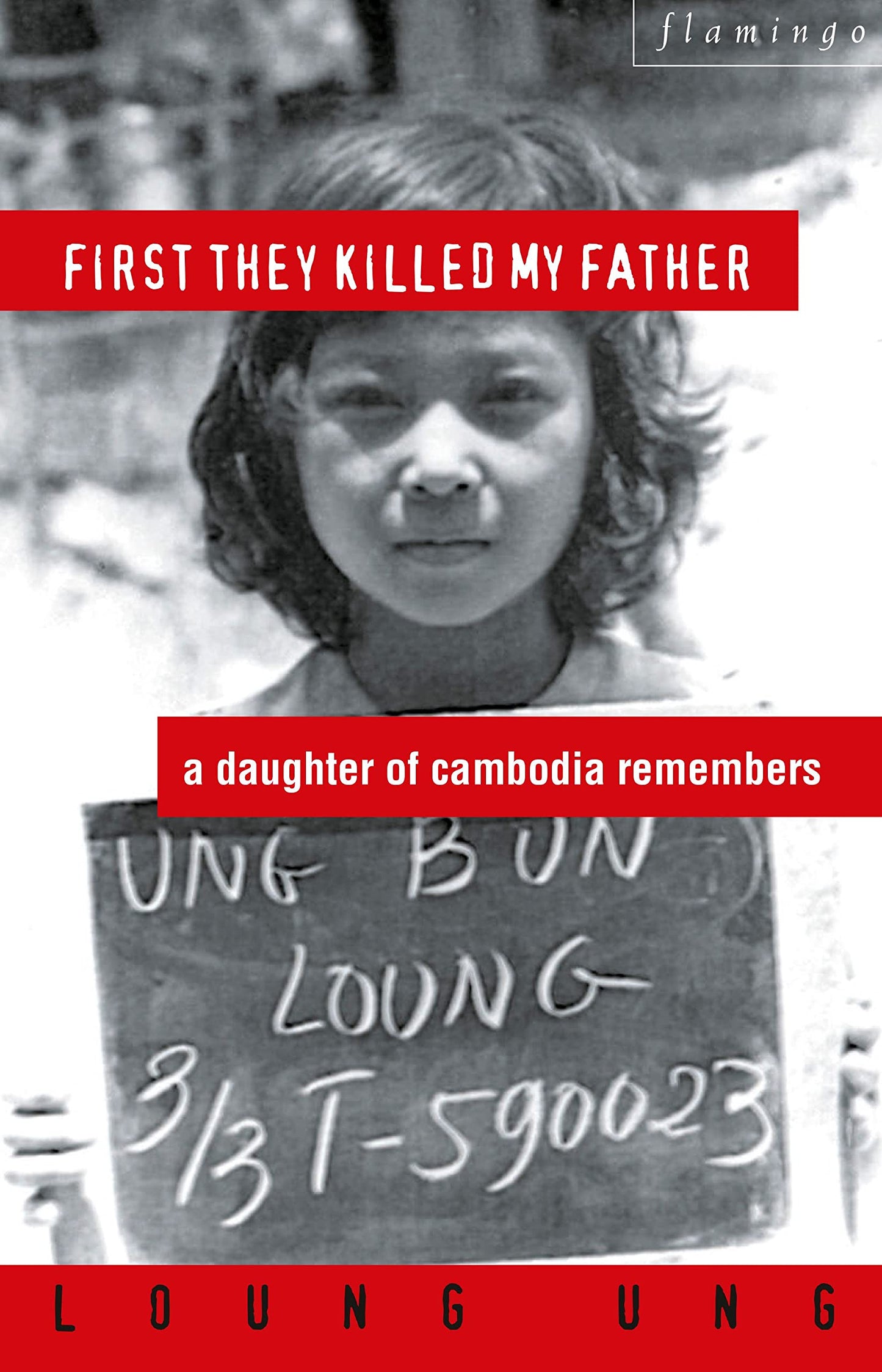 First They Killed My Father: A Daughter of Cambodia Remembers [Paperback] Ung, Loung