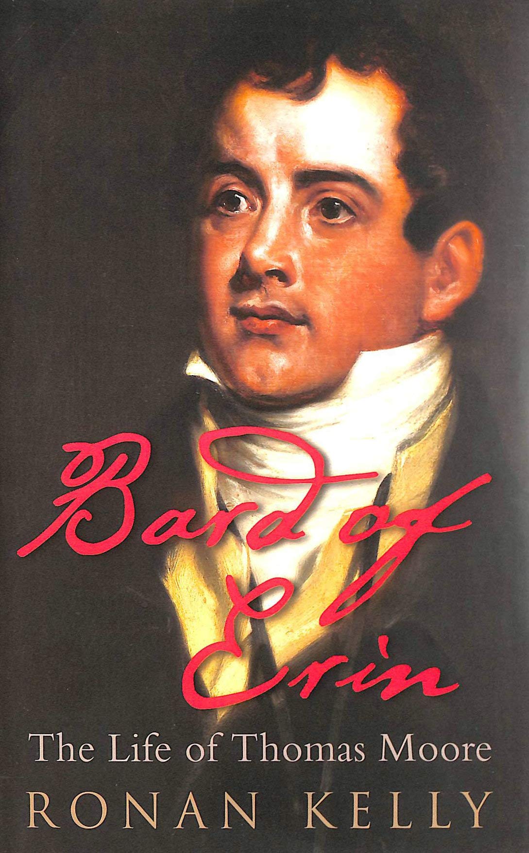 Bard of Erin: The Life of Thomas Moore