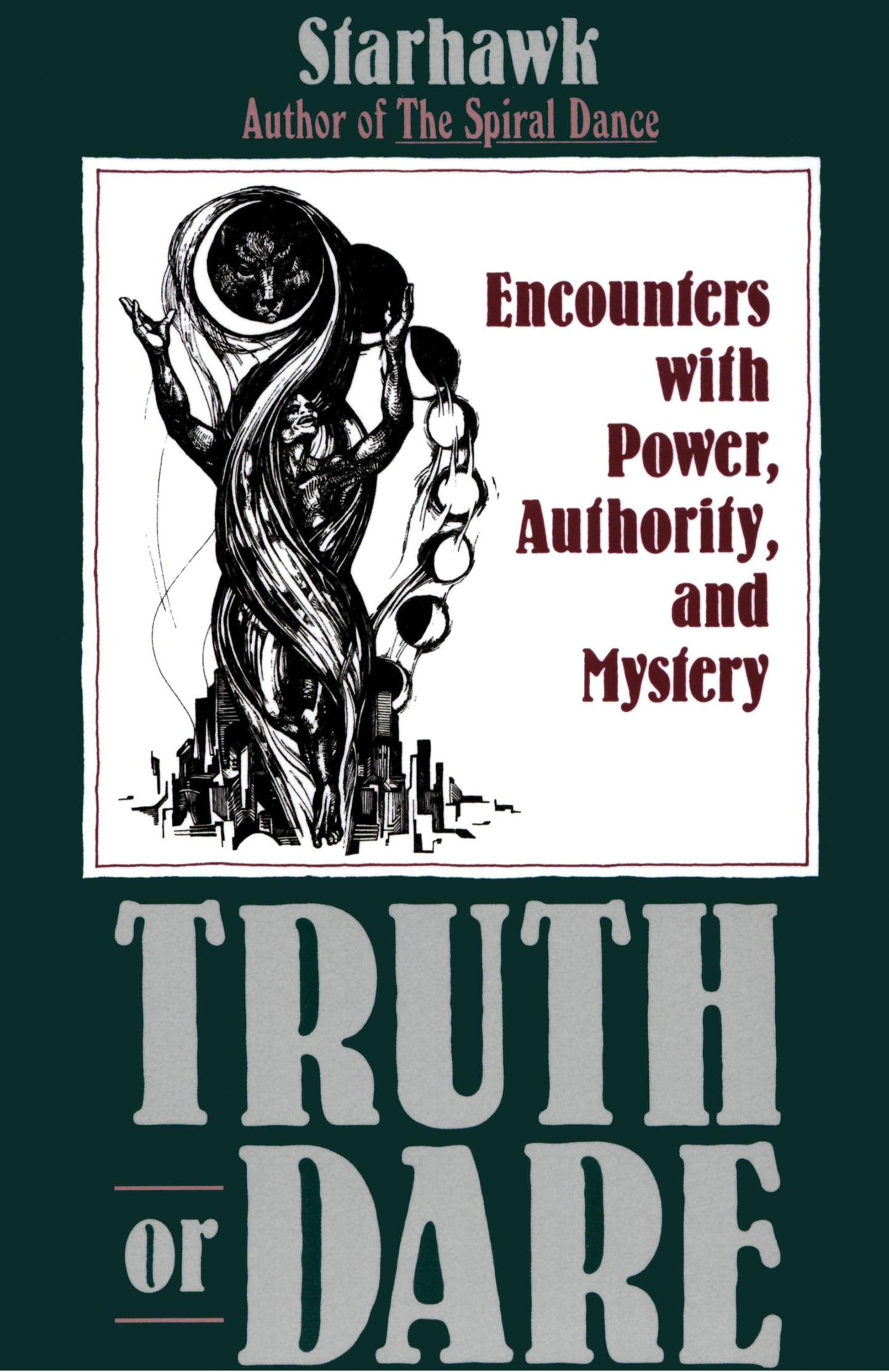 Truth or Dare: Encounters with Power, Authority, and Mystery [Paperback] Starhawk
