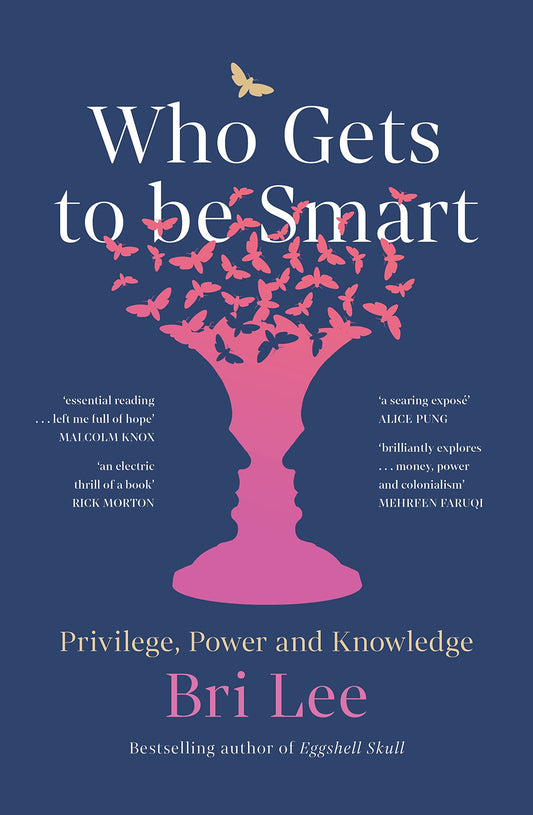 Who Gets to Be Smart: Privilege, Power and Knowledge [Paperback] Lee, Bri