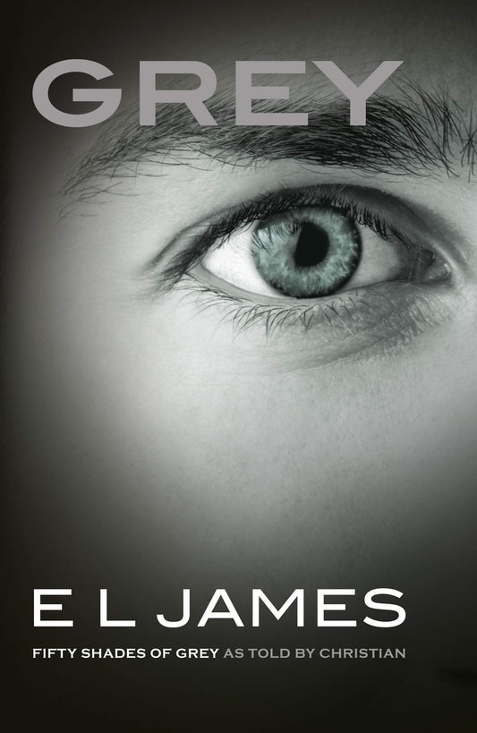 Grey: The #1 Sunday Times bestseller [Paperback] James, E L