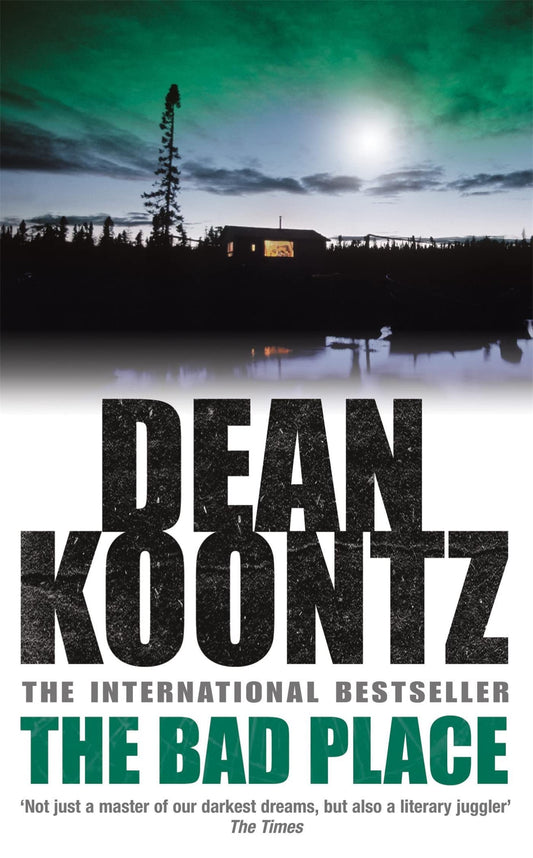 The Bad Place: A gripping horror novel of spine-chilling suspense [Paperback] Koontz, Dean