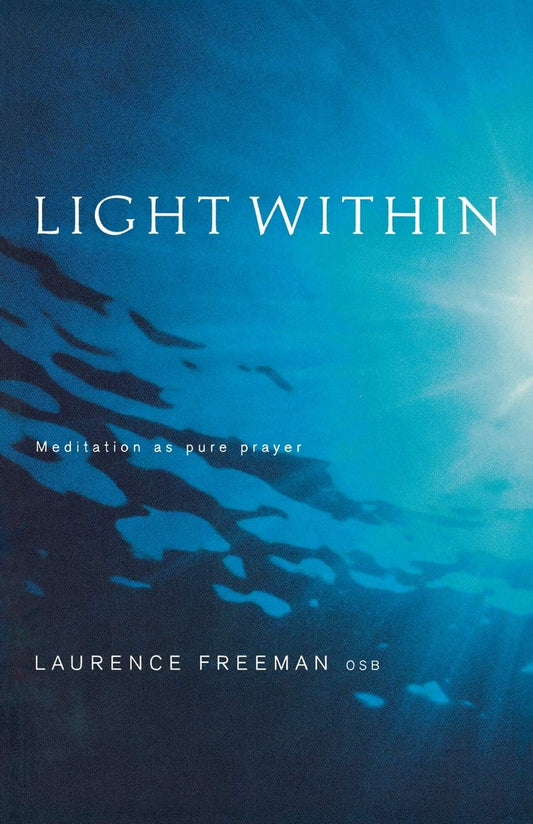 Light Within: Meditation as pure prayer