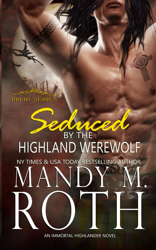 Seduced by the Highland Werewolf: An Immortal Highlander [Paperback] Roth, Mandy M.