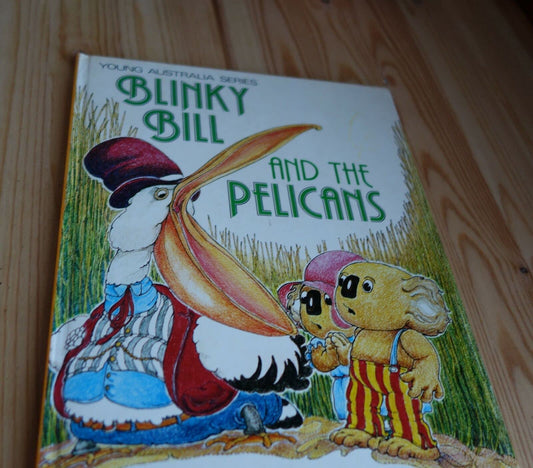Blinky Bill and the Pelicans Wall, Dorothy; Willis, Anne-Marie and Axelsen, Stephen
