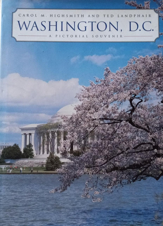 Pictorial Souvenir of Washington D.C. Highsmith, Carol M. and Landphair, Ted