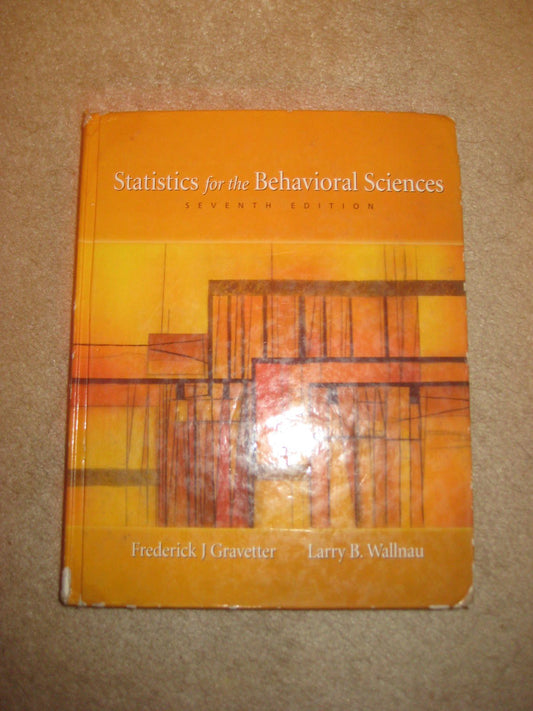 Statistics for the Behavioral Sciences [Hardcover] Wallnau,Larry B. and Gravetter,Frederick J.