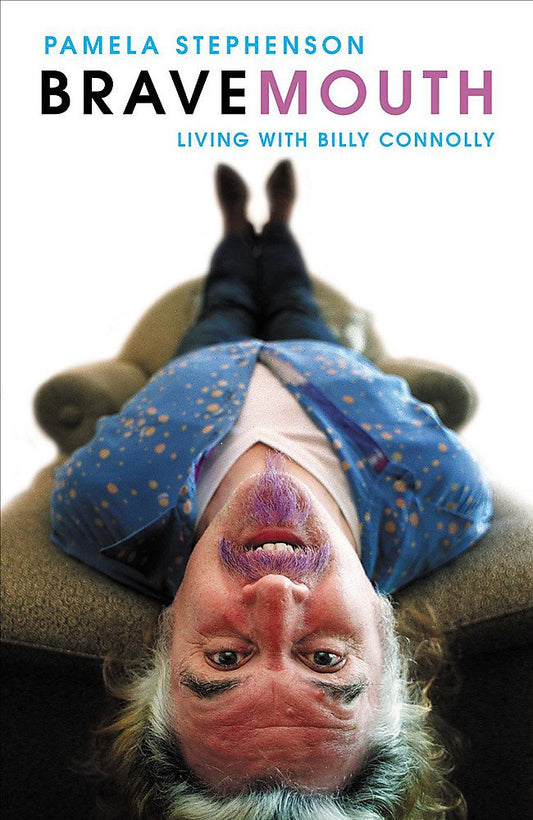 Bravemouth: Living with Billy Connolly