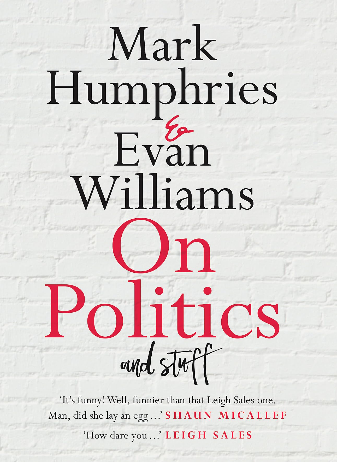 On Politics and Stuff [Paperback] Humphries, Mark and Williams, Evan