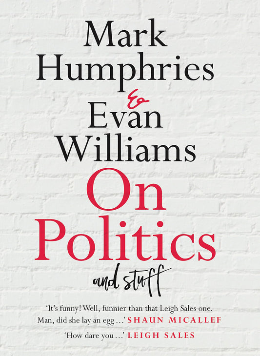 On Politics and Stuff [Paperback] Humphries, Mark and Williams, Evan