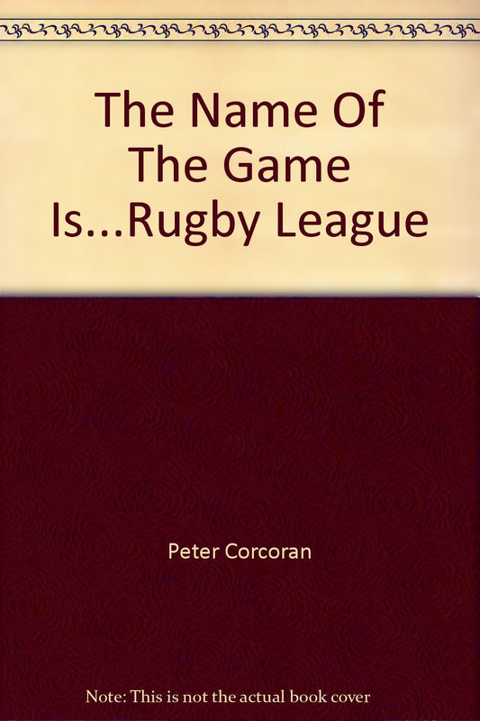 The Name Of The Game Is...Rugby League [Paperback]