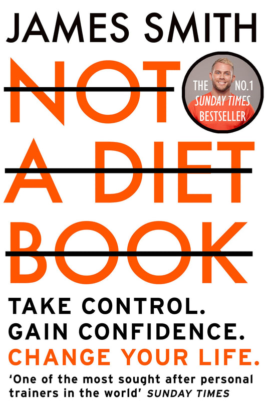 Not a Diet Book: Take Control. Gain Confidence. Change Your Life. [Paperback] Smith, James
