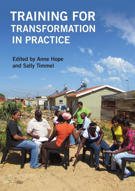 Training for Transformation in Practice [Paperback] Hope, Anne and Timmel, Sally