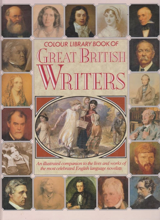 COLOUR LIBRARY BOOK OF GREAT BRITISH WRITERS. [Hardcover]