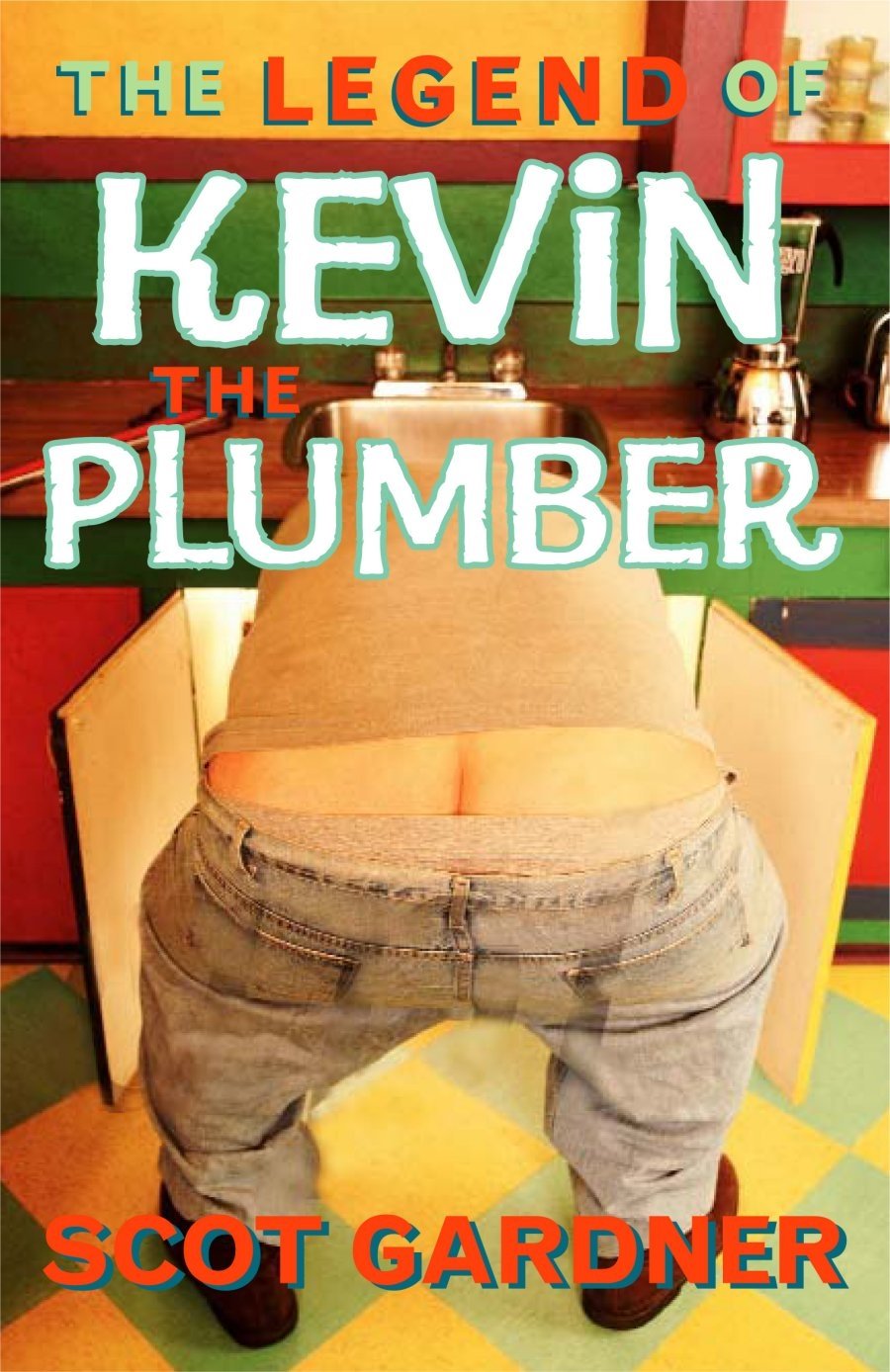 The Legend of Kevin the Plumber [Paperback] Gardner, Scot
