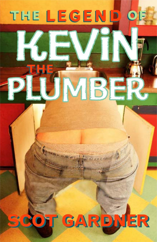 The Legend of Kevin the Plumber [Paperback] Gardner, Scot