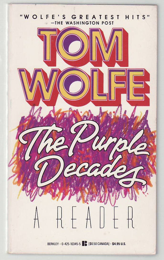 The Purple Decades: A Reader Wolfe, Tom