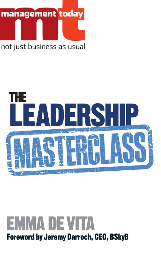 The Leadership Masterclass: Great Business Ideas Without the Hype [Paperback] Today, Management and De Vita, Emma