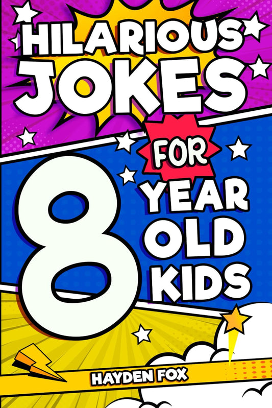 Hilarious Jokes For 8 Year Old Kids: An Awesome LOL Gag Book For Young Boys and Girls Filled With Tons of Tongue Twisters, Rib Ticklers, Side Splitters, and Knock Knocks [Paperback] Fox, Hayden