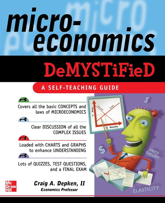 Microeconomics Demystified: A Self-Teaching Guide [Paperback] Depken, Craig