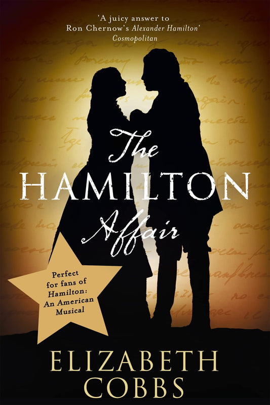 The Hamilton Affair: The Epic Love Story of Alexander Hamilton and Eliza Schuyler [Paperback] Cobbs, Elizabeth