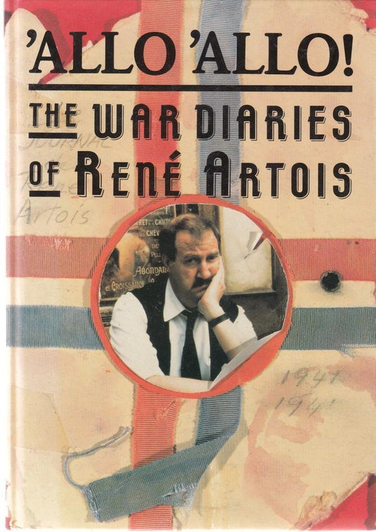 "'Allo 'Allo": v.1: The War Diaries of Rene Artois
