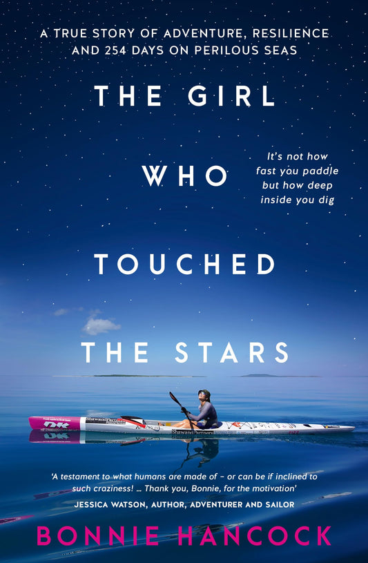The Girl Who Touched The Stars: One woman's inspiring true story of adventure, resilience and love, for readers of SHOWING UP and TRUE SPIRIT [Paperback] Hancock, Bonnie