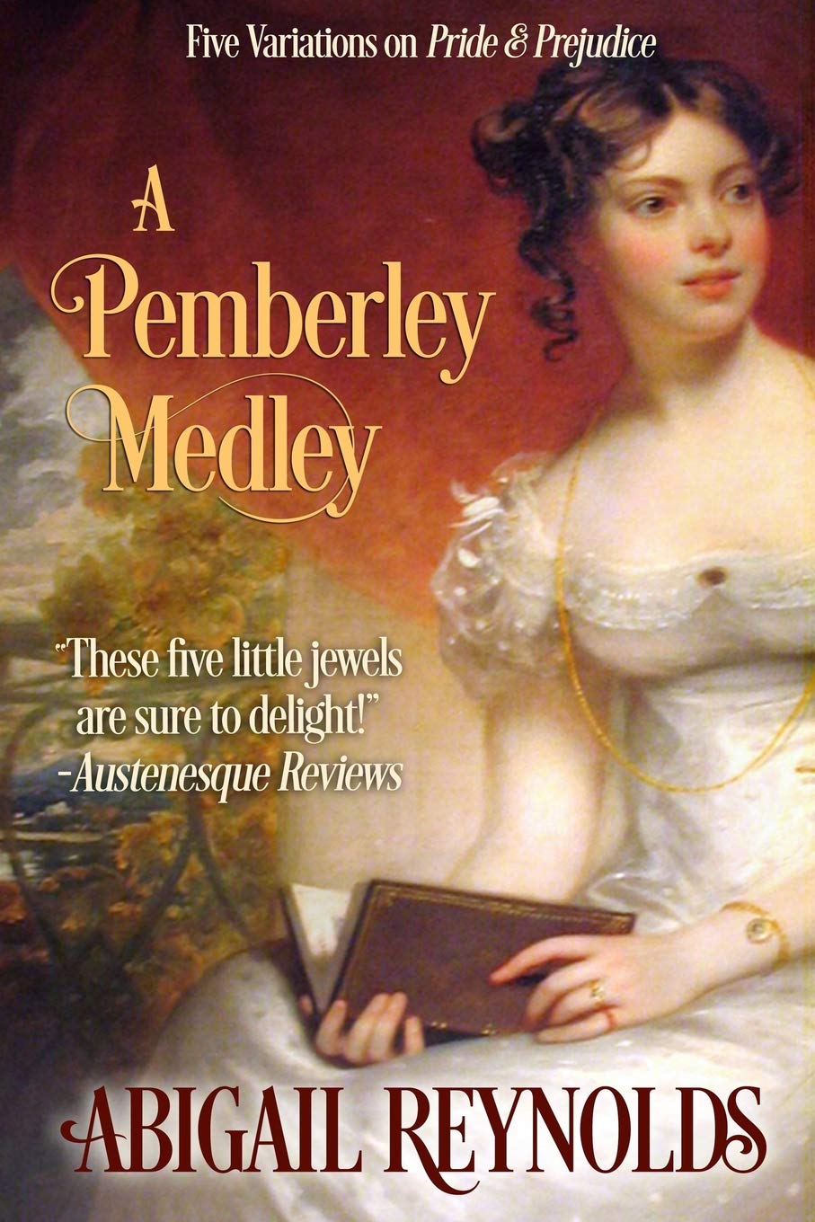 A Pemberley Medley: Five Pride & Prejudice Variations [Paperback] Reynolds, Abigail
