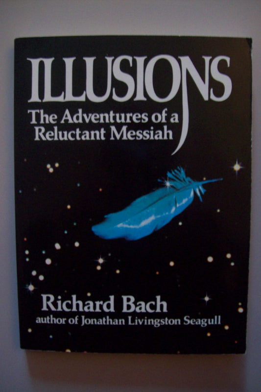 Illusions: The Adventures of a Reluctant Messiah Bach, Richard