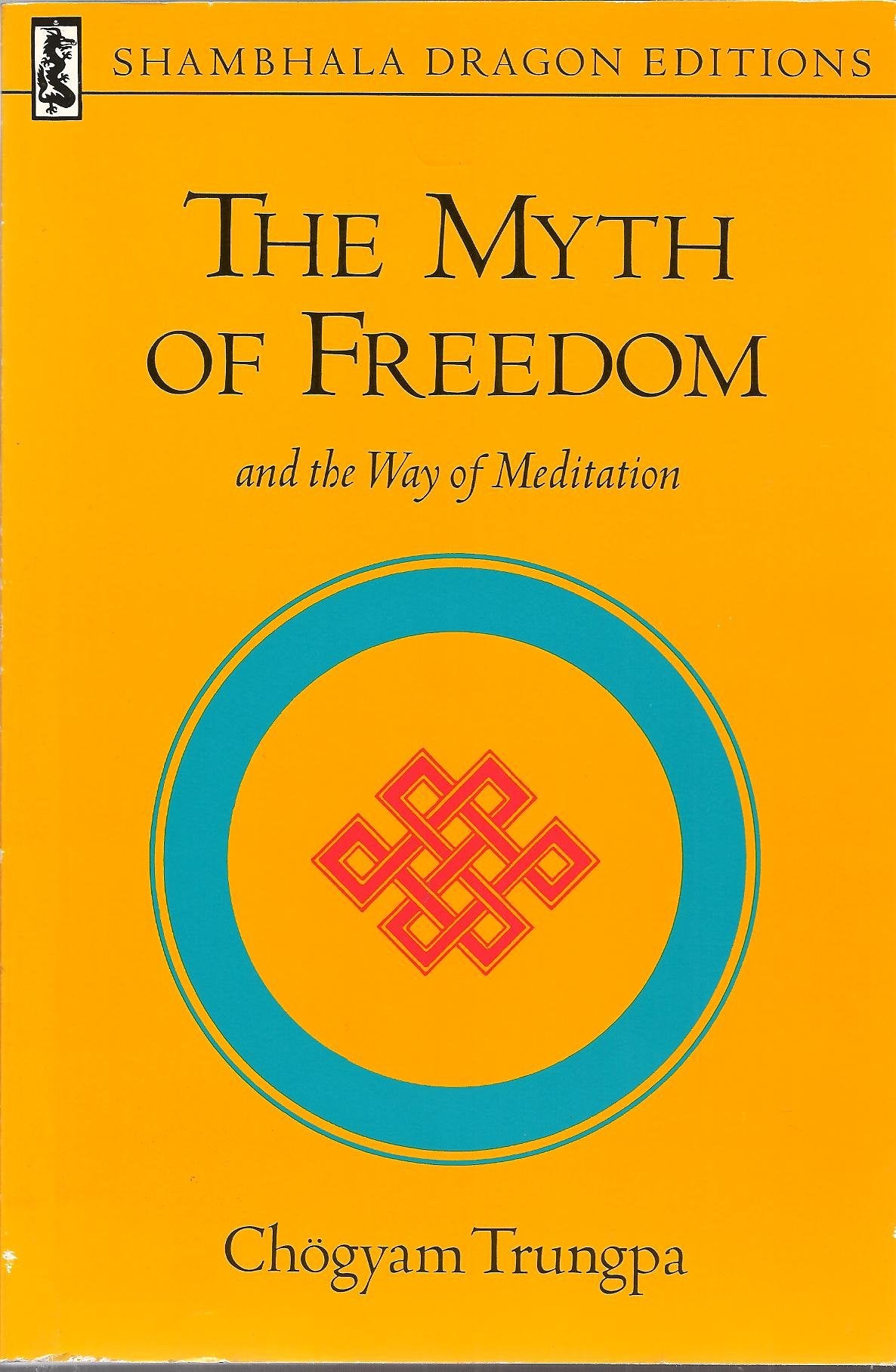 Myth of Freedom: And the Way of Meditation