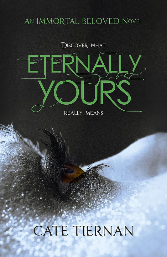 Eternally Yours (Immortal Beloved Book Three) Tiernan, Cate