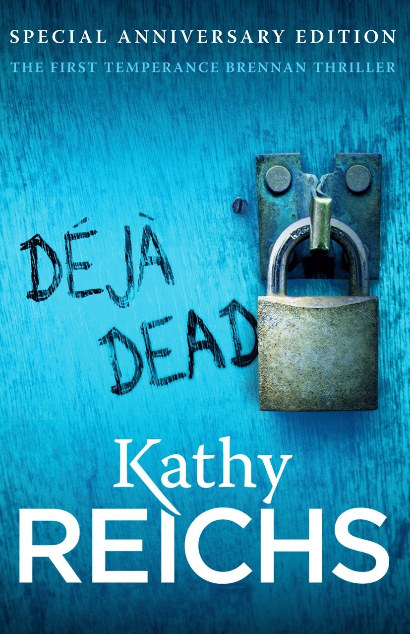 Deja Dead: The classic forensic thriller (Temperance Brennan 1) [Paperback] Reichs, Kathy