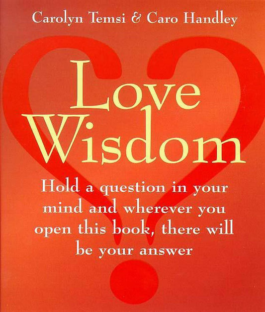 Love Wisdom Temsi, Carolyn and Handley, Caro