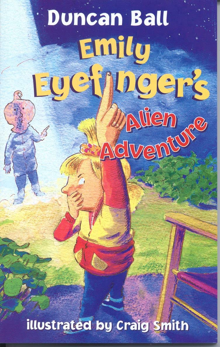 Emily Eyefinger's Alien Adventure (Emily Eyefinger, #5) [Paperback] Ball, Duncan