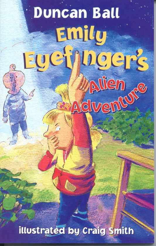 Emily Eyefinger's Alien Adventure (Emily Eyefinger, #5) [Paperback] Ball, Duncan