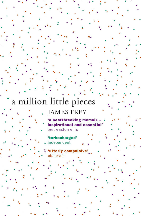 A Million Little Pieces: A shocking exploration of addiction [Paperback] Frey, James