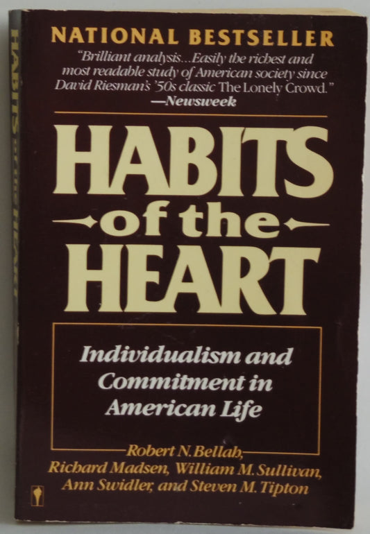 Habits of the Heart: Individualism and Commitment in American Life [Paperback]