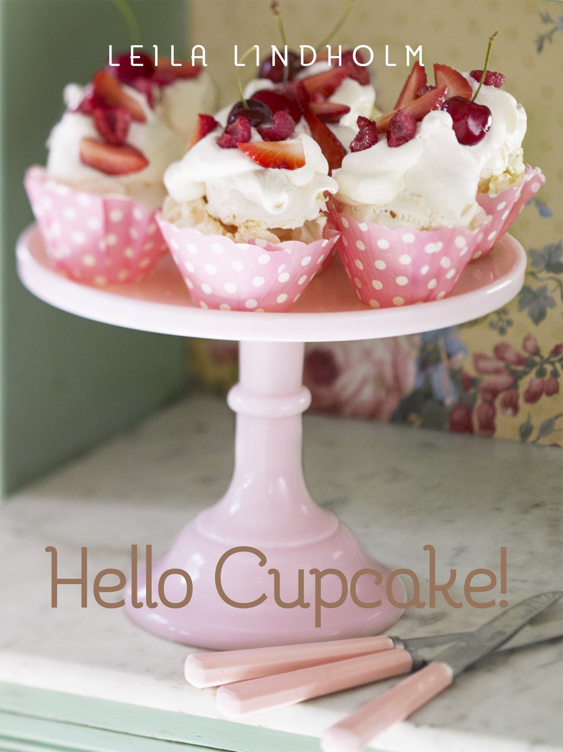 Hello Cupcake! [Hardcover] Leila Lindholm