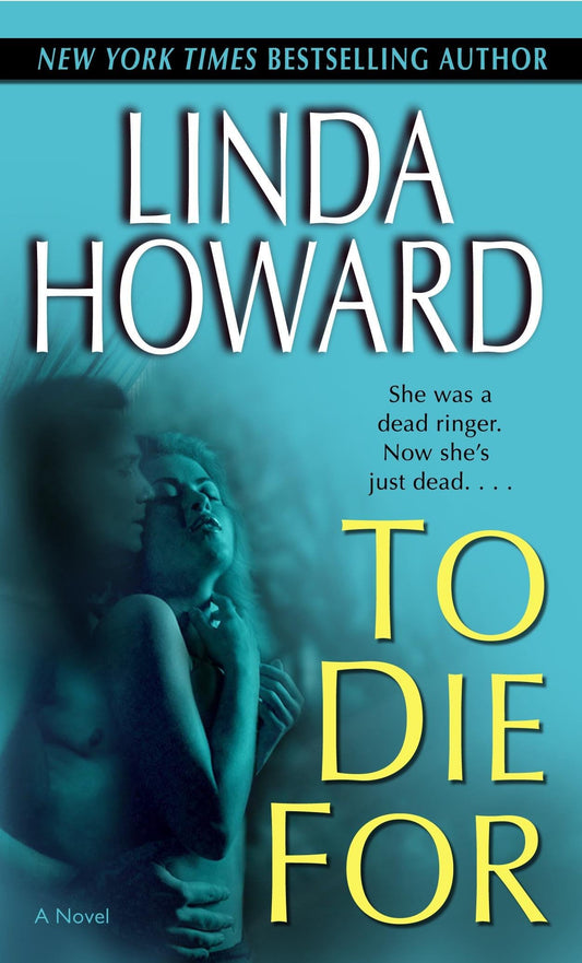 To Die for: 1 [Mass Market Paperback] Howard, Linda