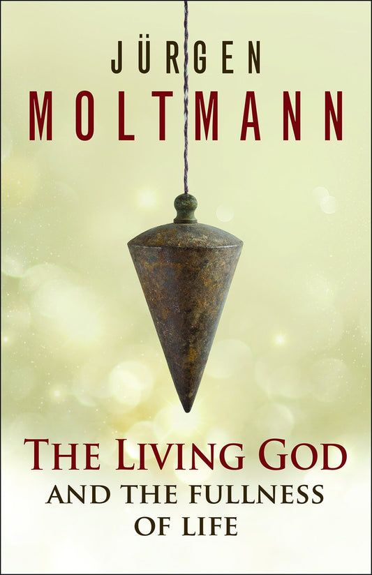 The Living God and the Fullness of Life [Paperback] Moltmann, Jurgen