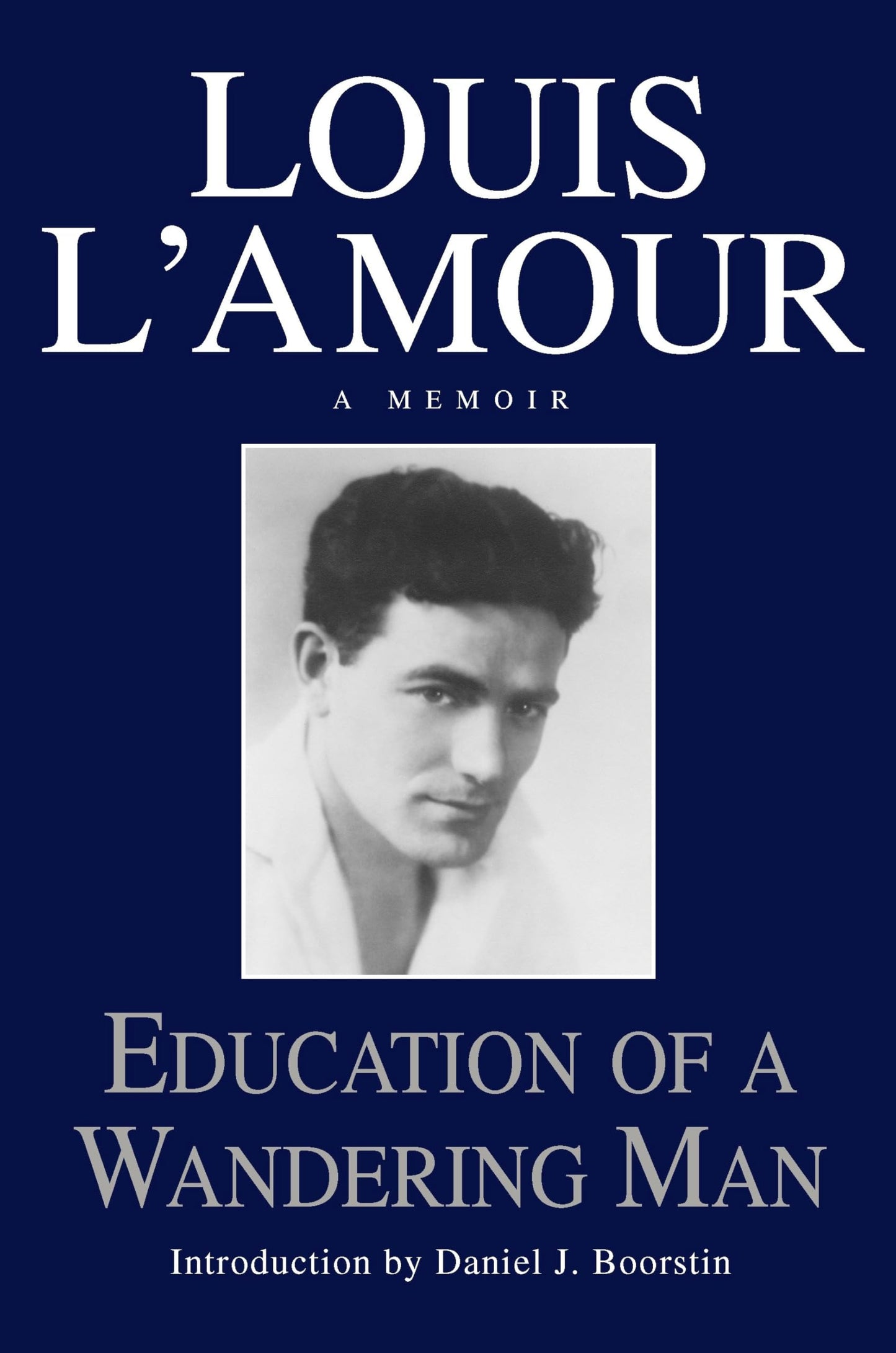 Education Of A Wandering Man: A Memoir [Hardcover] L'amour, Louis