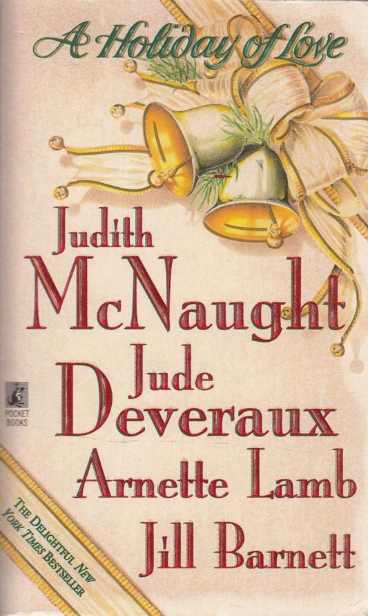 A Holiday of Love McNaught, Judith; Deveraux, Jude; Barnett, Jill and Lamb/Arnette