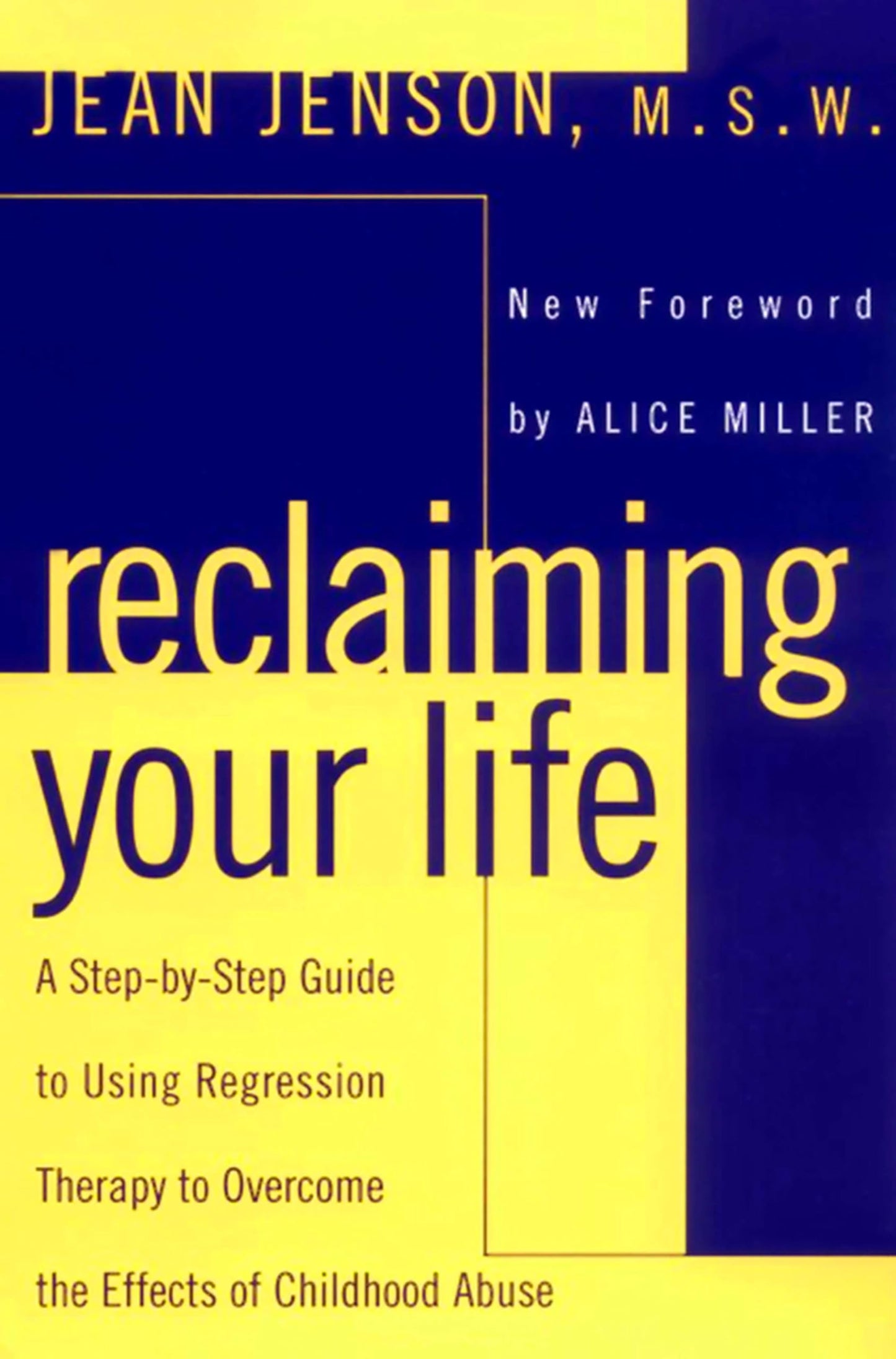 Reclaiming Your Life: A Step-by-Step Guide to Using Regression Therapy to Overcome the Effects of Childhood Abuse [Paperback] Jenson, Jean J.