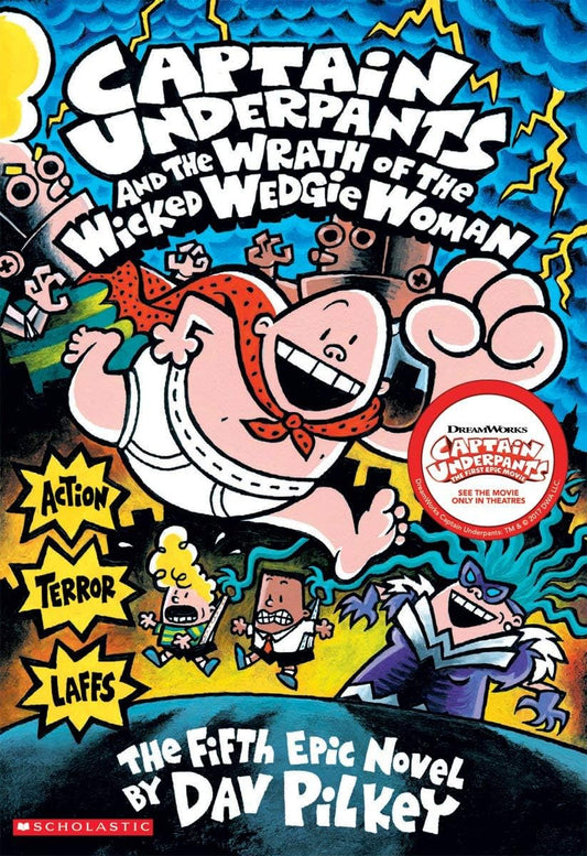 Captain Underpants and the Wrath of the Wicked Wedgie Woman (Captain Underpants #5) [Paperback] Pilkey, Dav