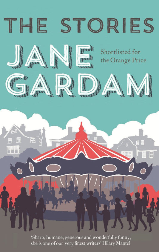 The Stories [Hardcover] Gardam, Jane