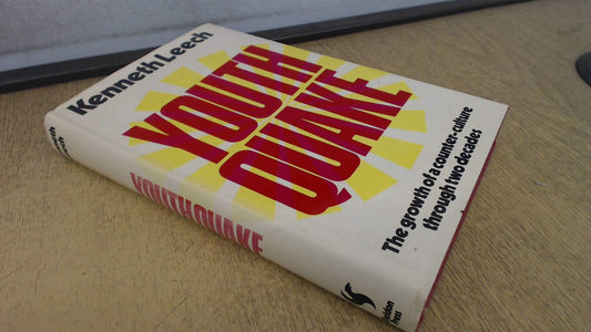 Youthquake: Growth of a Counter-culture Through Two Decades Leech, Kenneth