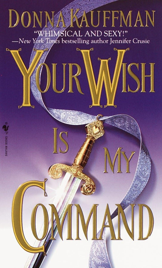 Your Wish Is My Command: A Novel [Mass Market Paperback] Kauffman, Donna